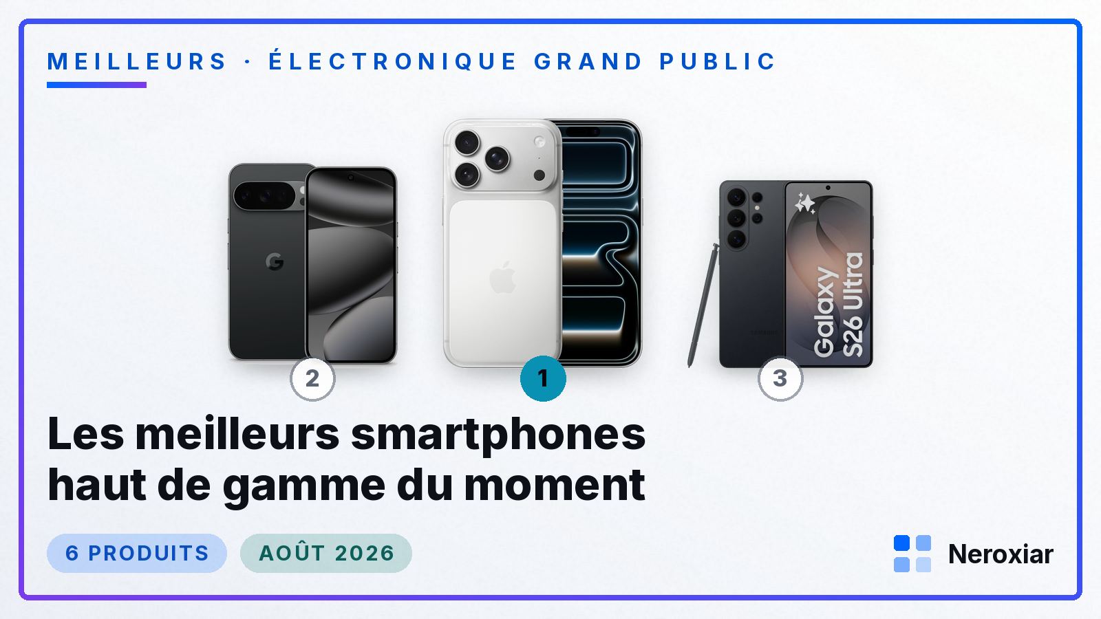 Les meilleurs smartphones haut de gamme du moment (Août 2026)