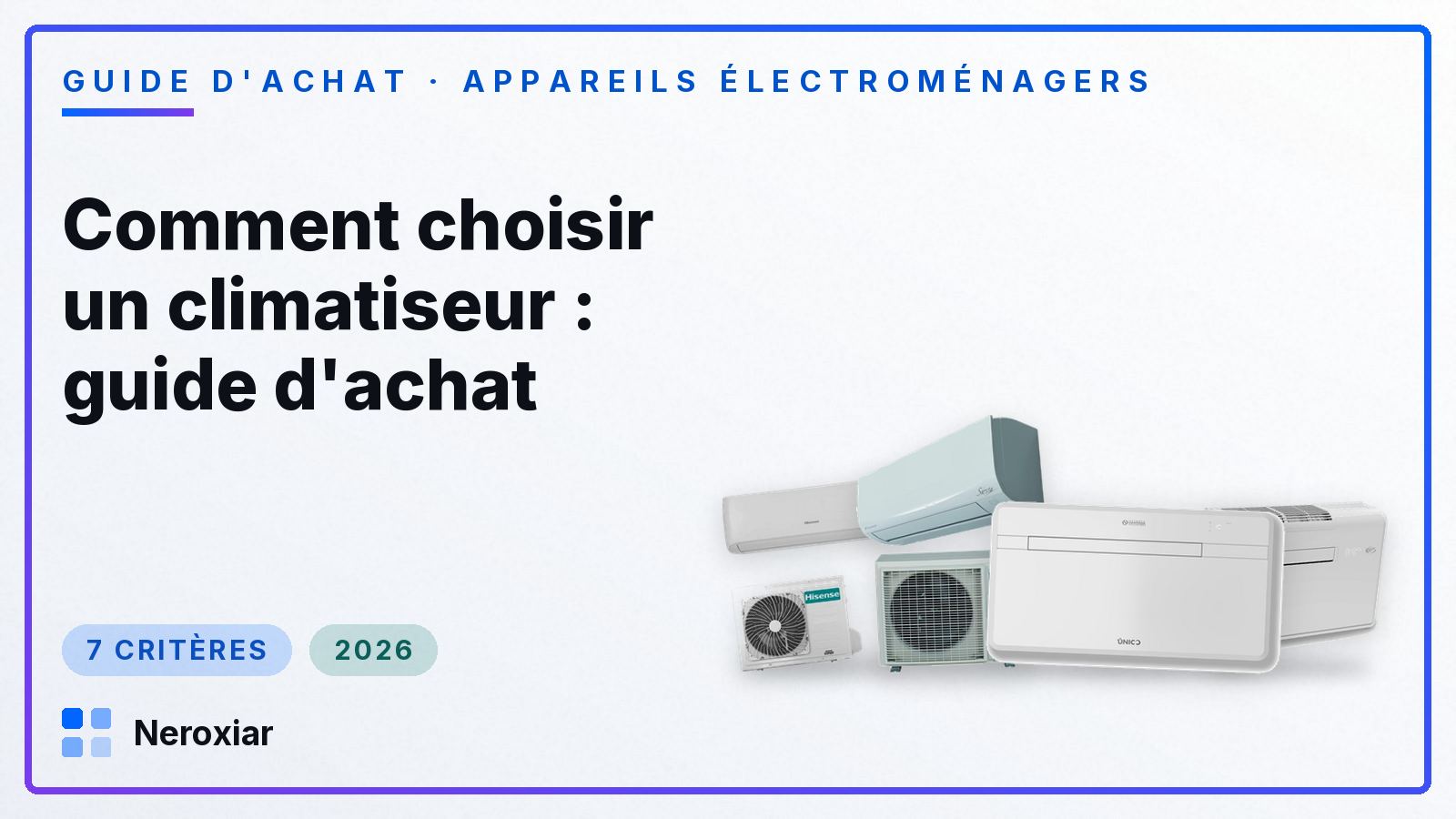 Comment choisir un climatiseur : guide d'achat (2026)