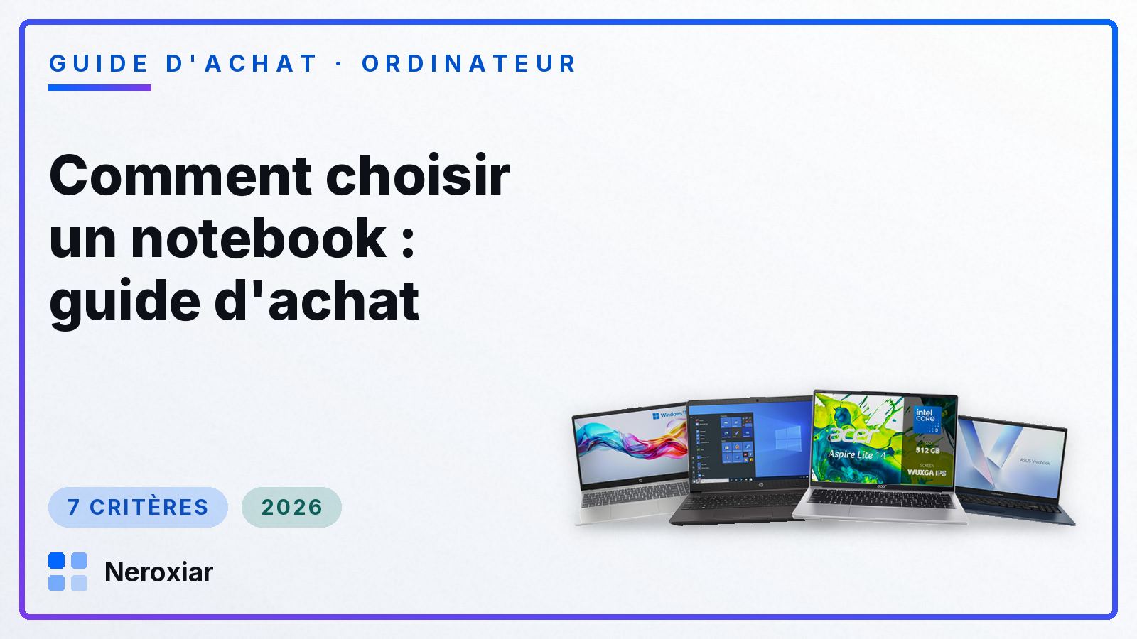 Comment choisir un notebook : guide d'achat (2026)