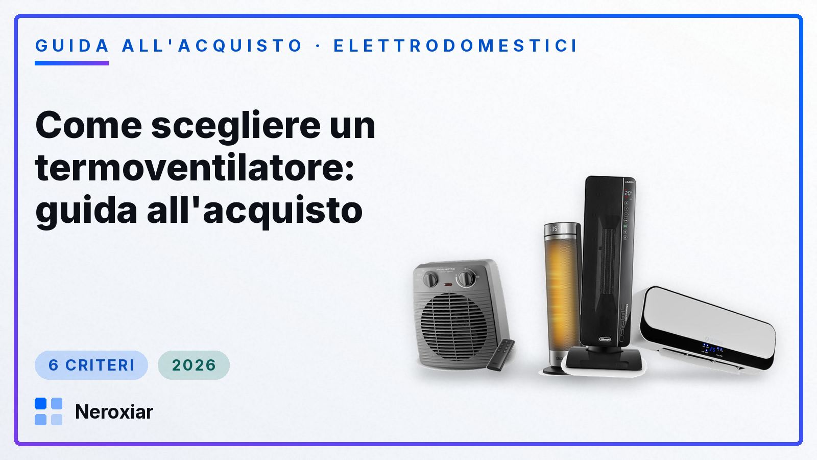 Come scegliere un termoventilatore: guida all'acquisto (2026)