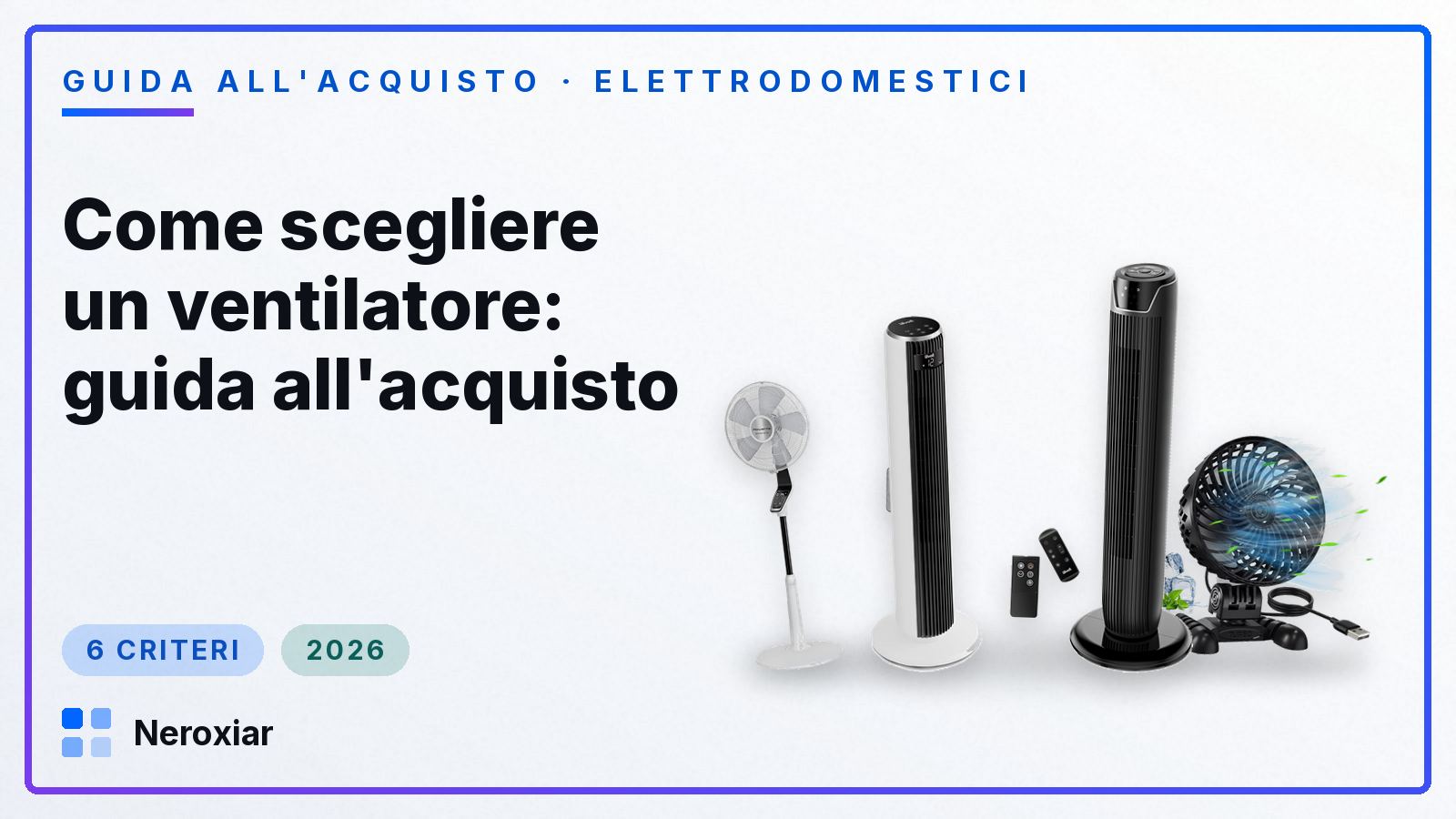 Come scegliere un ventilatore: guida all'acquisto (2026)