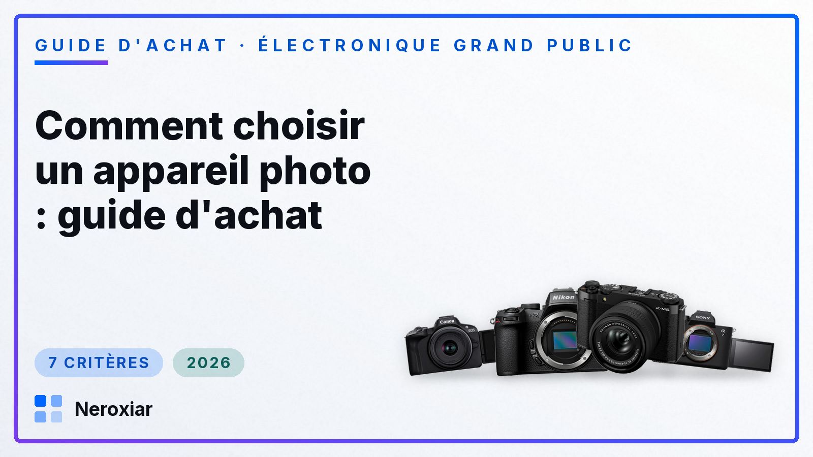 Comment choisir un appareil photo : guide d'achat (2026)