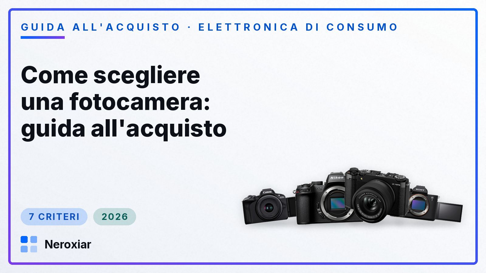 Come scegliere una fotocamera: guida all'acquisto (2026)