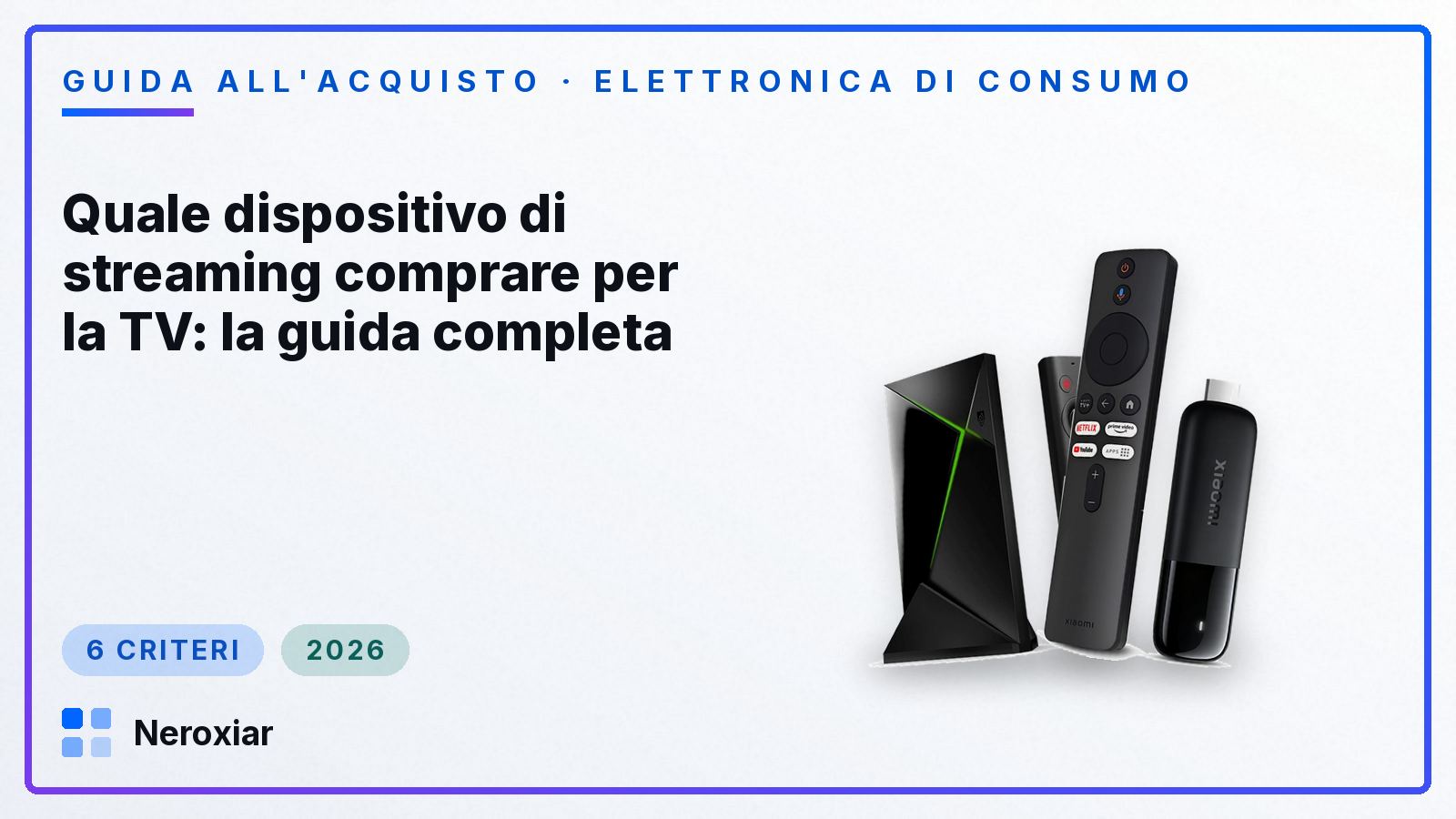 Quale dispositivo di streaming comprare per la TV: la guida completa (2026)
