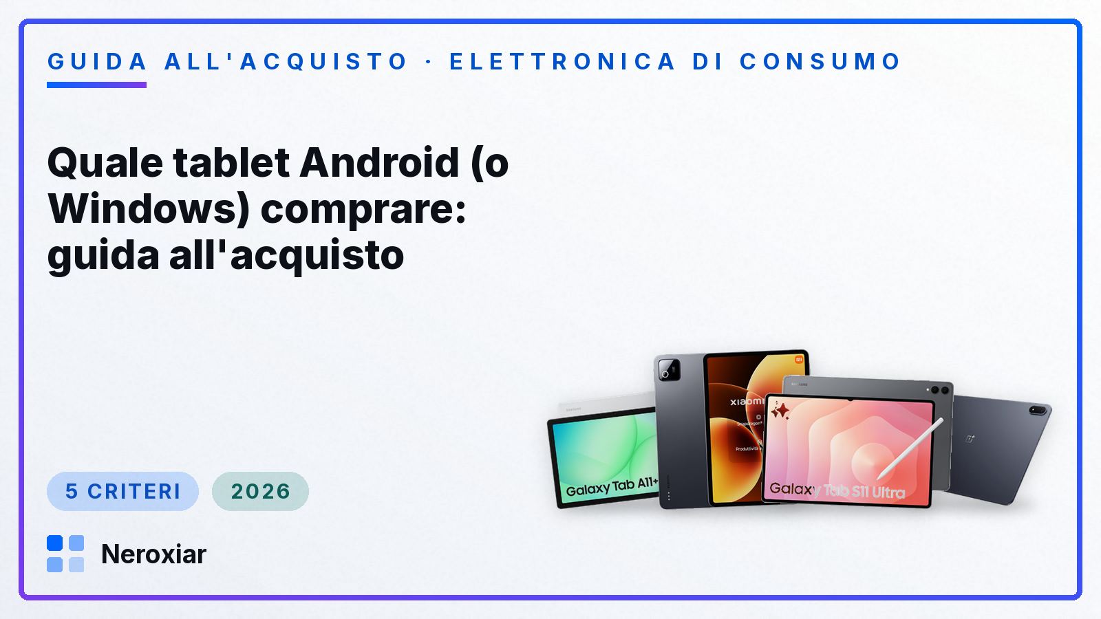 Quale tablet Android (o Windows) comprare: guida all'acquisto (2026)