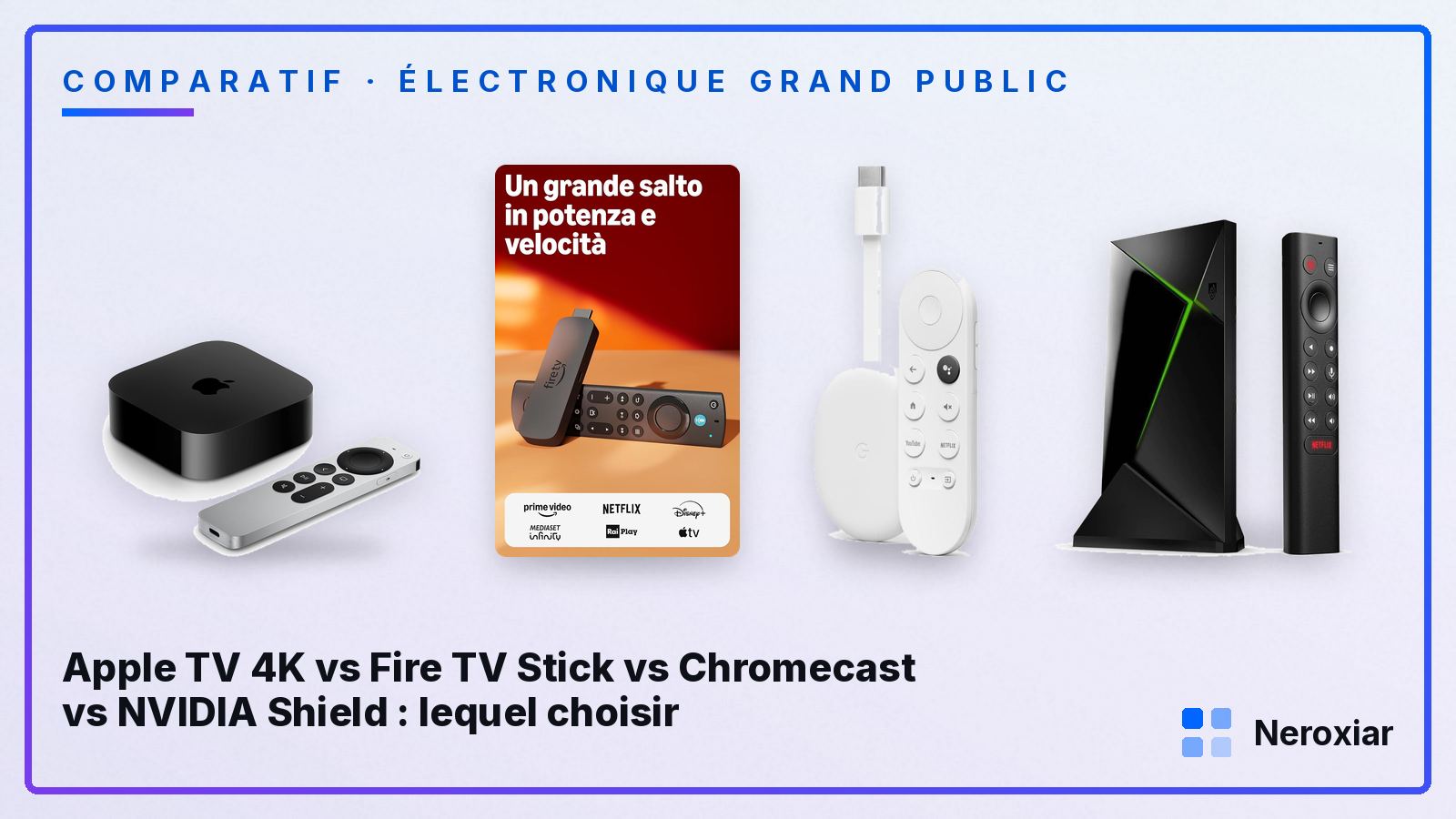 Apple TV 4K vs Fire TV Stick vs Chromecast vs NVIDIA Shield : lequel choisir (2026)