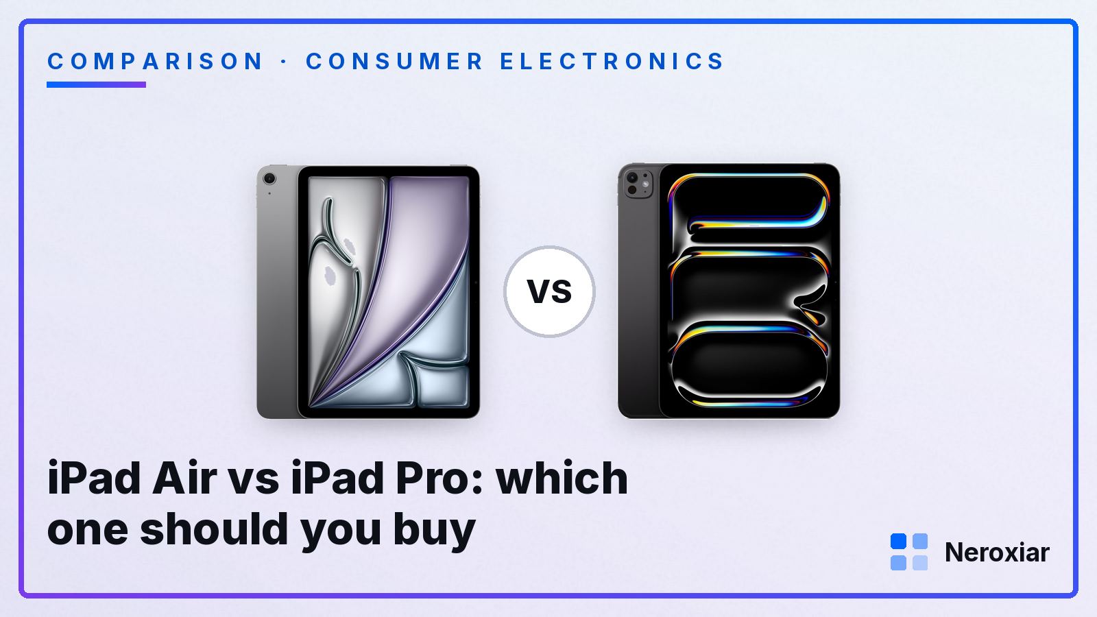 iPad Air vs iPad Pro: which one should you buy (2026)