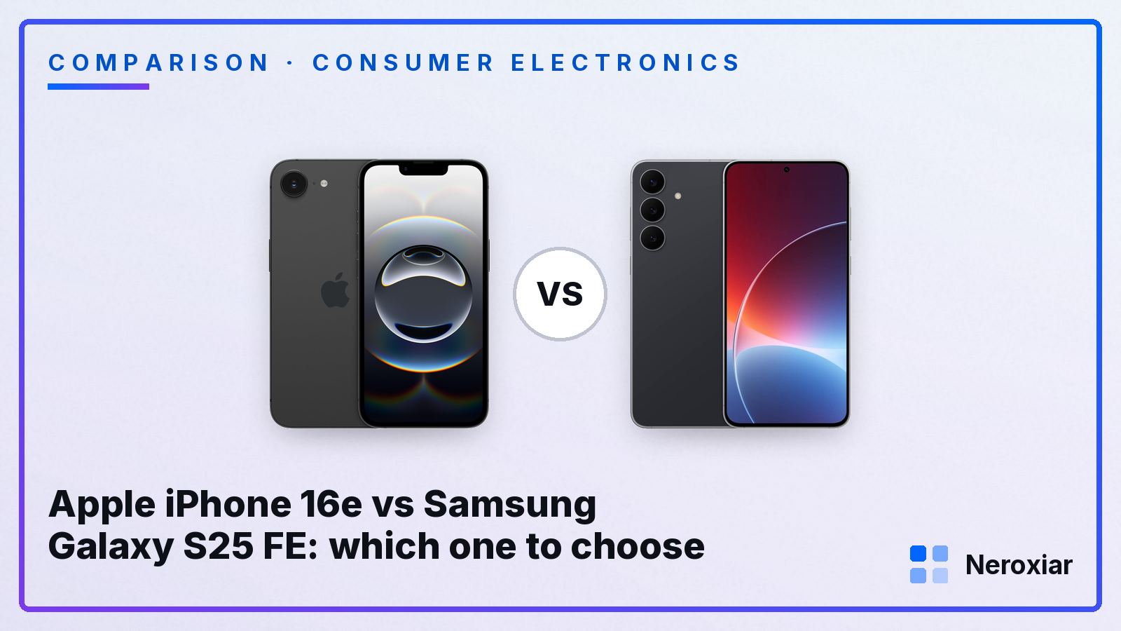 Apple iPhone 16e vs Samsung Galaxy S25 FE: which one to choose (2026)
