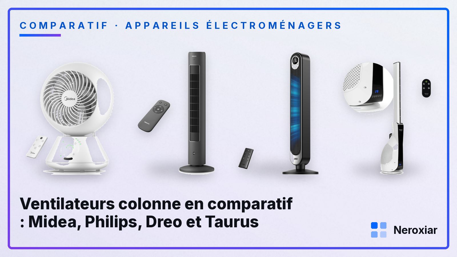 Ventilateurs colonne en comparatif : Midea, Philips, Dreo et Taurus (Août 2026)