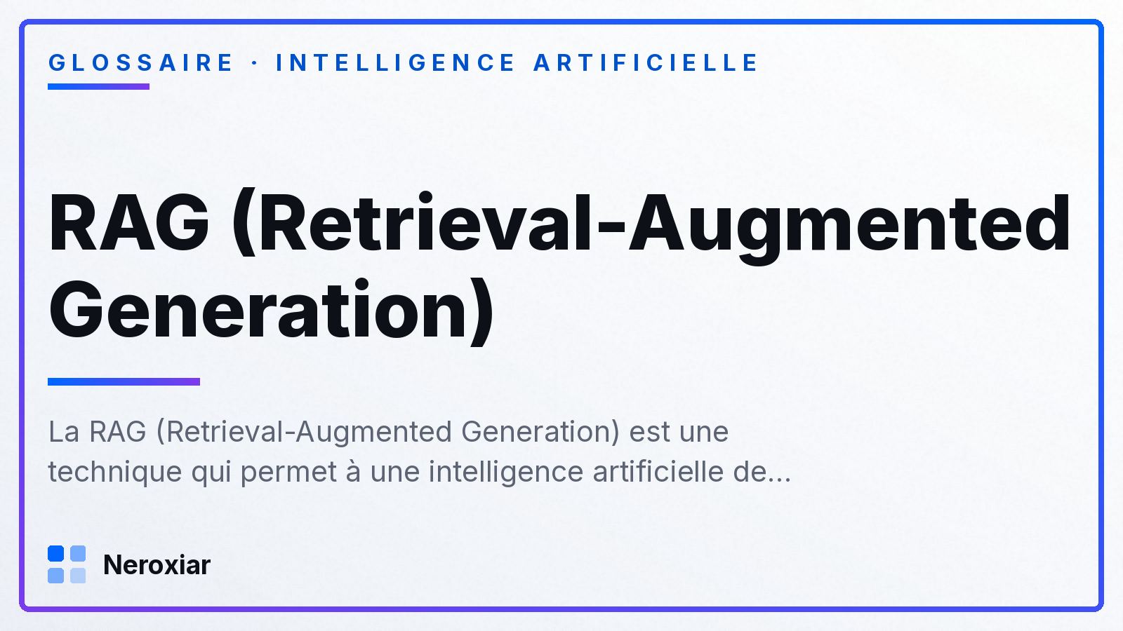 Qu'est-ce que la RAG (Retrieval-Augmented Generation)