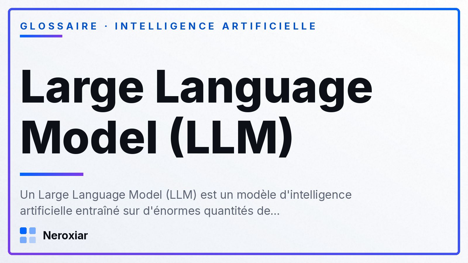 Qu'est-ce qu'un Large Language Model (LLM)