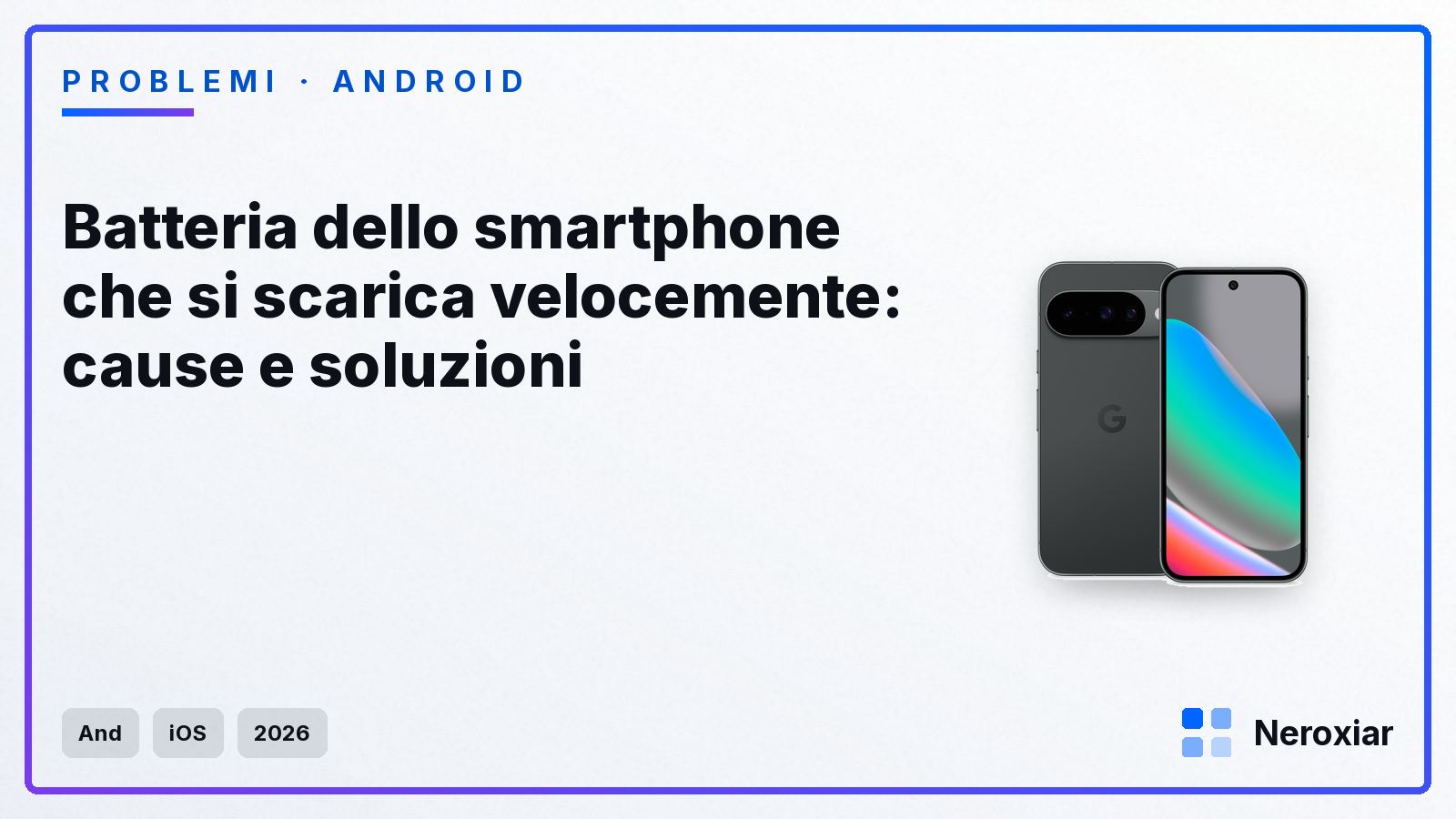Batteria dello smartphone che si scarica velocemente: cause e soluzioni (2026)
