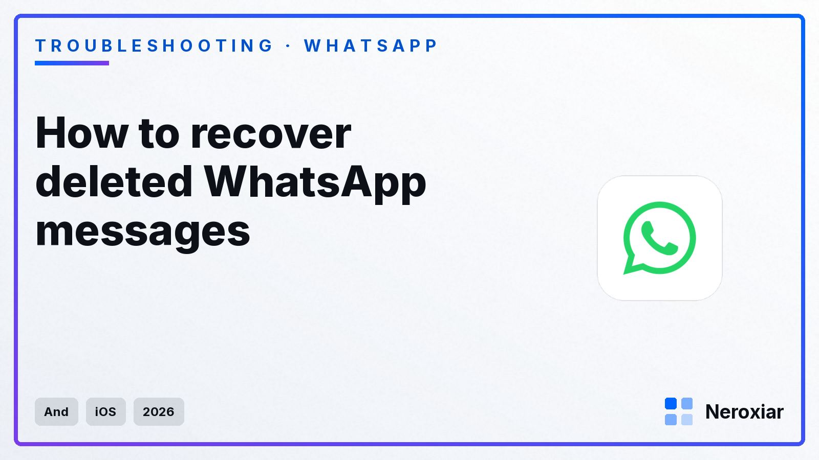 How to recover deleted WhatsApp messages (2026)