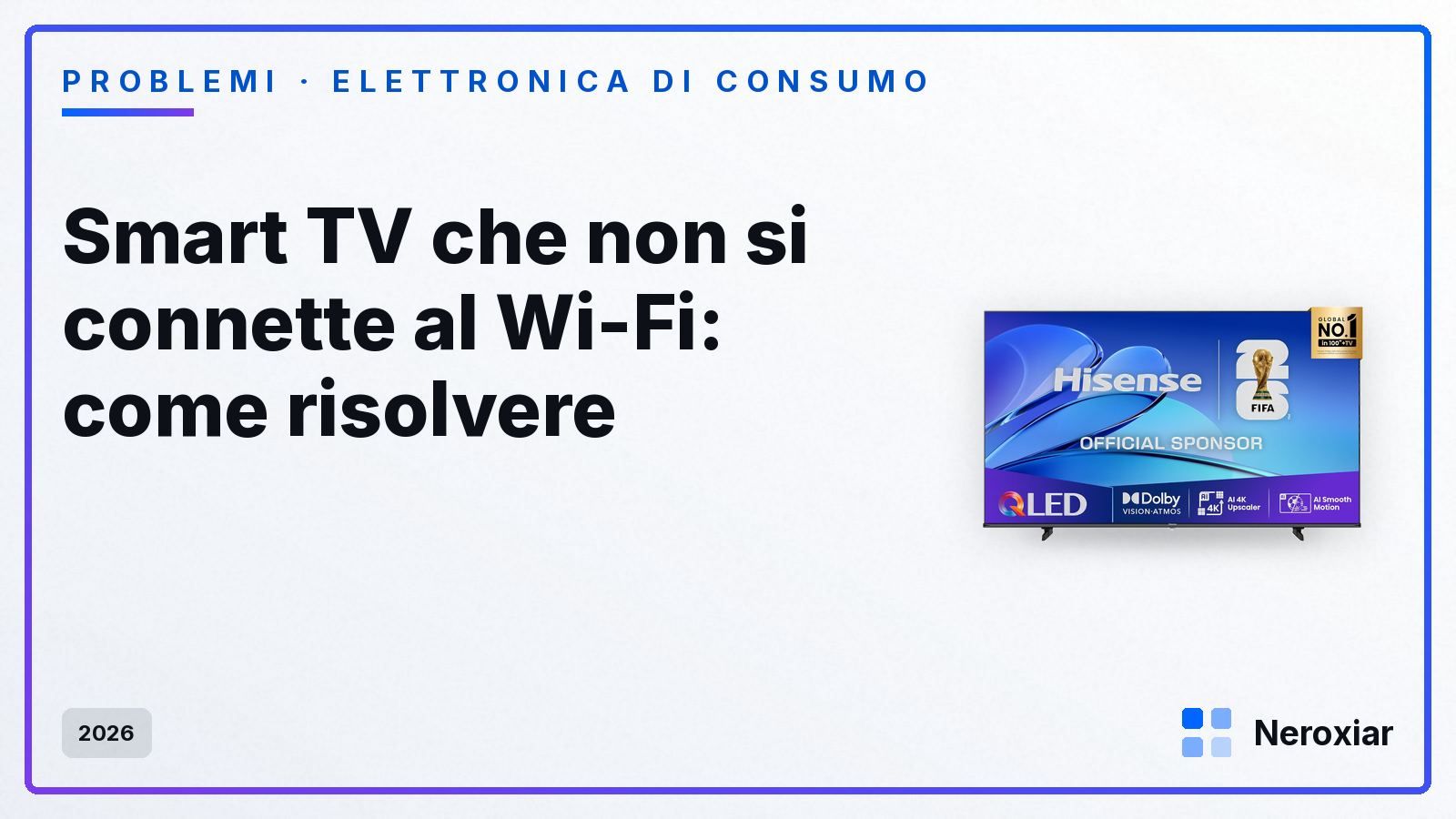 Smart TV che non si connette al Wi-Fi: come risolvere (2026)