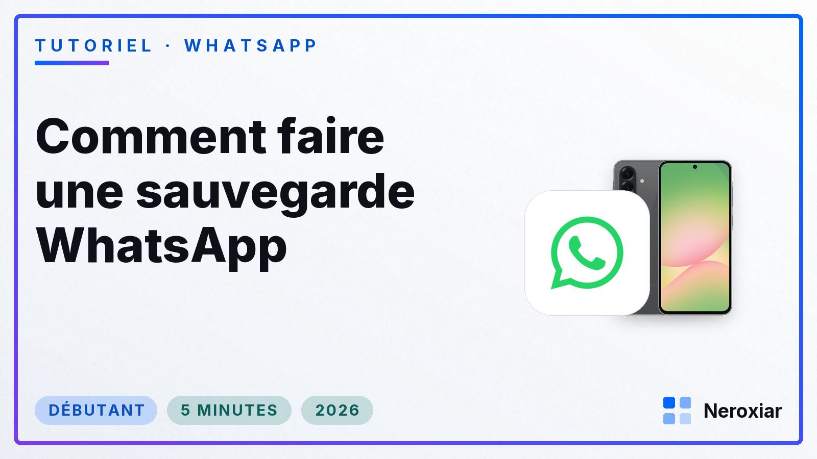 Comment faire une sauvegarde WhatsApp (2026)