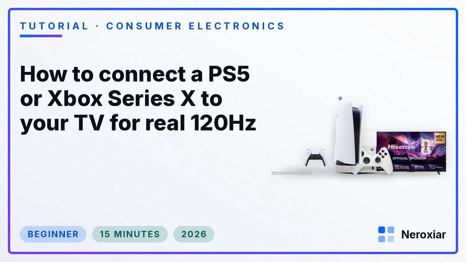 How to connect a PS5 or Xbox Series X to your TV for real 120Hz (2026)