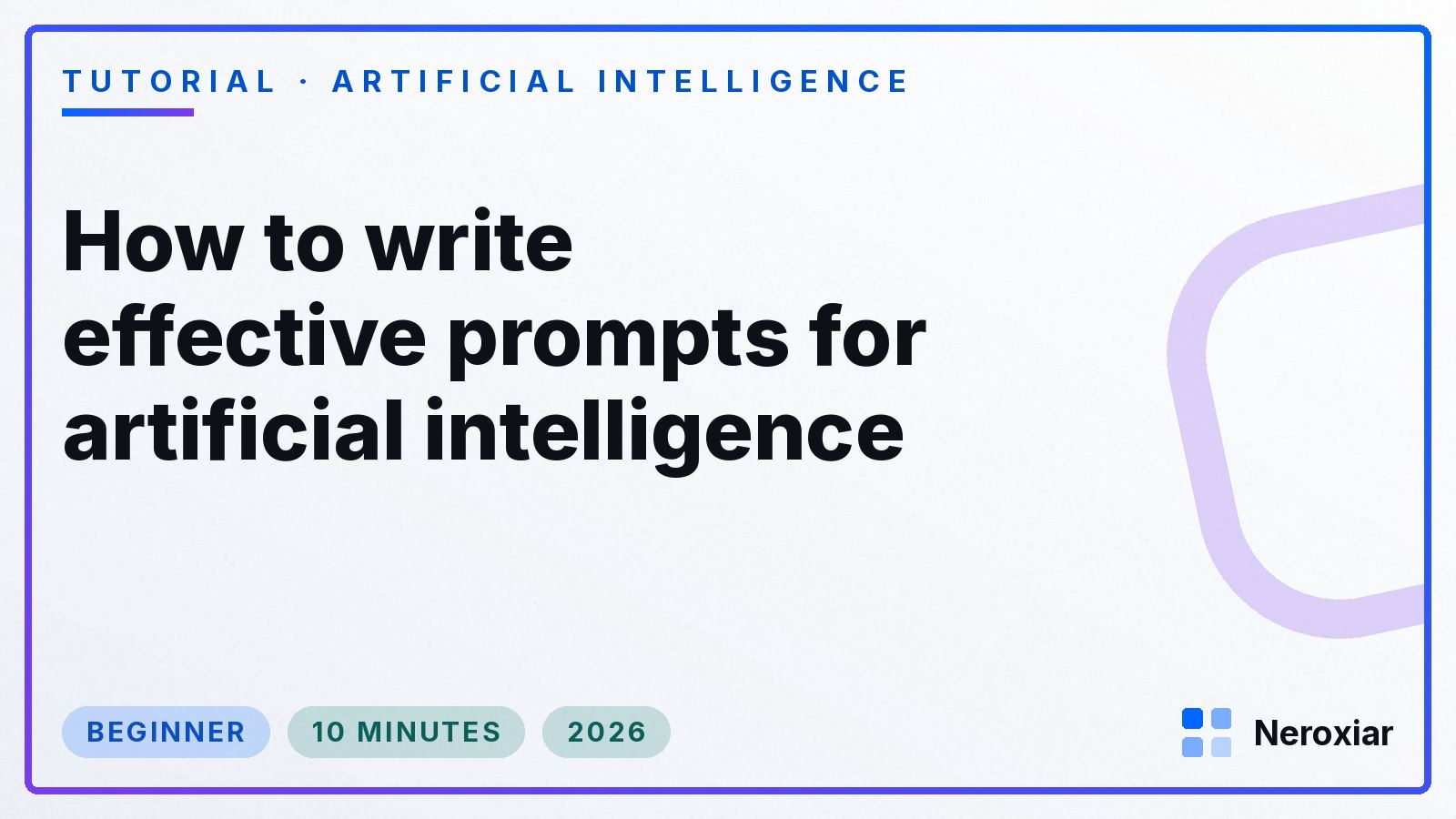 How to write effective prompts for artificial intelligence (2026)