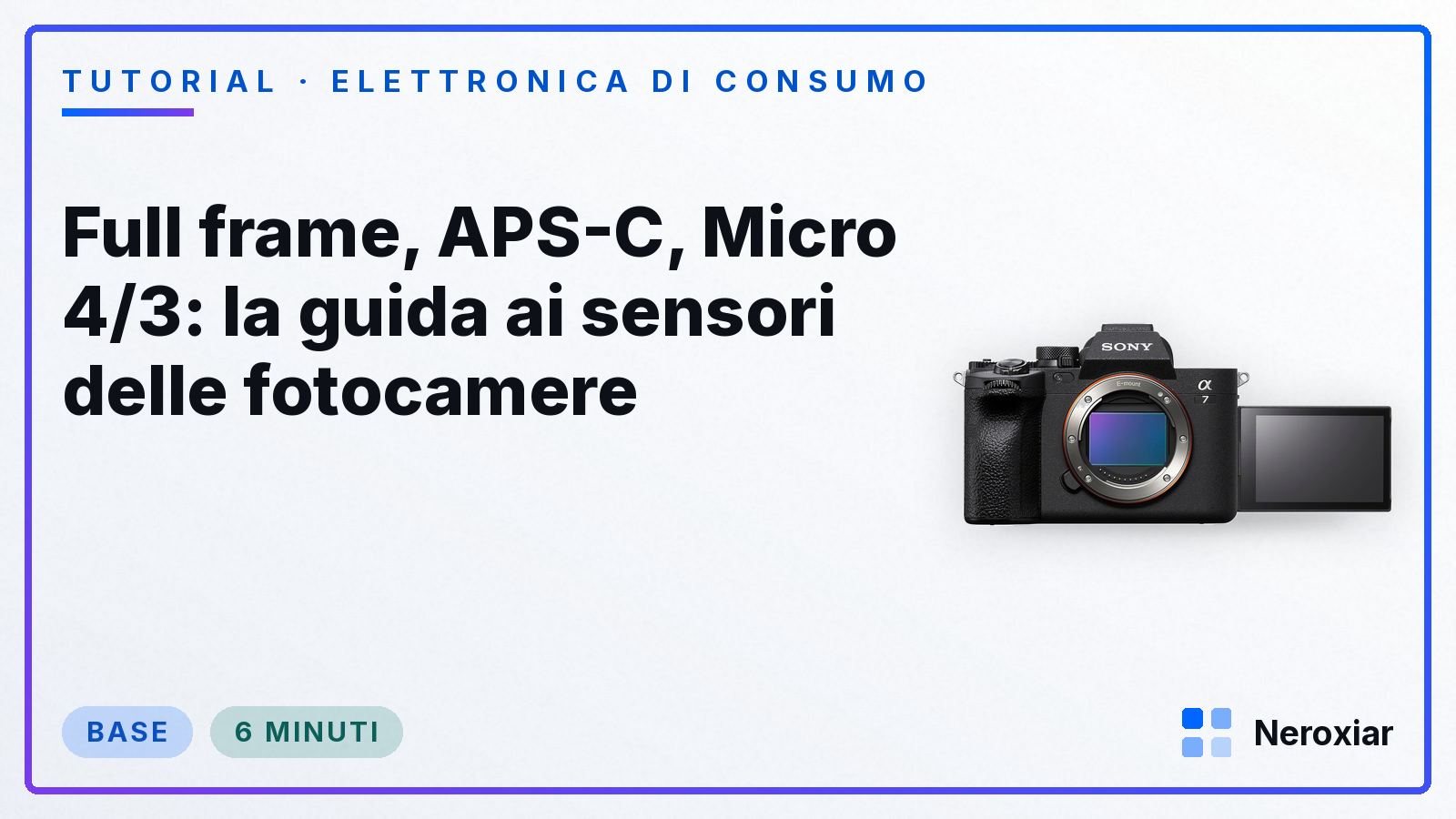 Full frame, APS-C, Micro 4/3: la guida ai sensori delle fotocamere